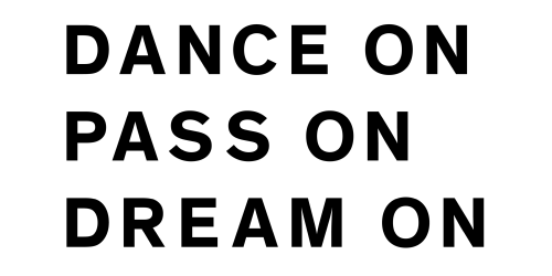 Dance on, pass on, dream on Logo